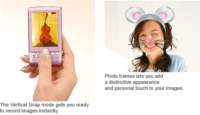 Sample images: The Vertical Snap mode gets you ready to record images instantly & Photo frames lets you add a distinctive appearance and personal touch to your images.
