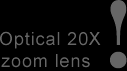Optical 20X zoom lens