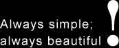 Always simple; always beautiful