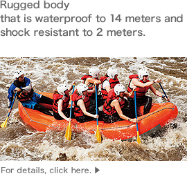 Rugged body that is waterproof to 14 meters and shock resistant to 2 meters.