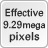 Effective 9.29 mega pixels