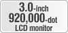 3.0-inch 920,000-dot LCD monitor