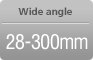 Wide angle28-300mm