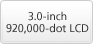 3.0-inch 920,000-dot LCD
