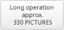Long operation approx.330 PICTURES