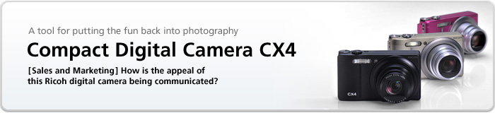 A tool for putting the fun back into photography: Compact Digital Camera CX4