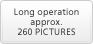 Long operation approx.260 PICTURES
