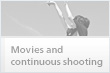 Movies and continuous shooting
