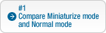 #1 Compare Miniaturize mode and Normal mode