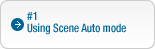 #1: Using Scene Auto mode
