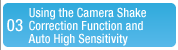 Experiment #03: Using the Camera Shake Correction Function and Auto High Sensitivity