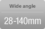 Wide angle 28-140mm