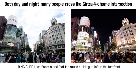 Both day and night, many people cross the Ginza 4-chome intersection / RING CUBE is on floors 8 and 9 of the round building at left in the forefront