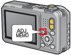 撮影モード、または CALS モードで ADJ./MEMO ボタンを押します
