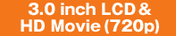 3.0inch LCD & HD Movie(720p)