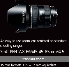 An easy-to-use zoom lens centered on standard shooting ranges. smc PENTAX-FA645 45-85mmF4.5