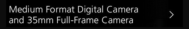 Medium Format Digital Camera and 35mm Full-Frame Camera
