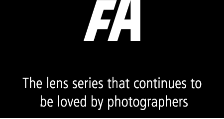 FA The lens series that continues to be loved by photographers