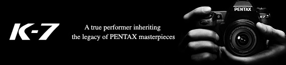 K-7: A true performer inheriting the legacy of PENTAX masterpieces 