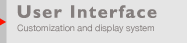 User Interface: Customization and display system