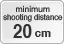 minimum shooting distance 20cm
