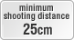 minimum shooting distance 25mm