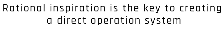 Rational inspiration is the key to creating a direct operation system