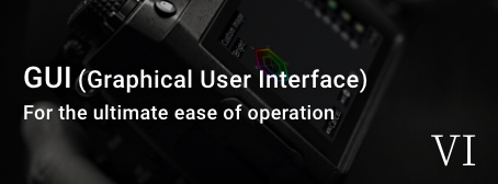 GUI (Graphical User Interface) For the ultimate ease of operation
