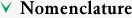 Nomenclature