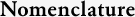 Nomenclature