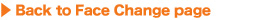 Back to Face Change page
