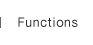 Functions