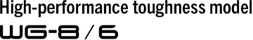 High-performance toughness model WG-8/6