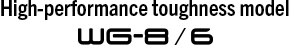 High-performance toughness model WG-8/6