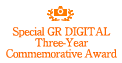 Special GR DIGITAL Three-Year Commemorative Award