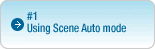 #1: Using Scene Auto mode