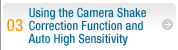 Experiment #03: Using the Camera Shake Correction Function and Auto High Sensitivity