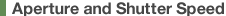 Aperture and Shutter Speed