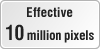 Effective 10 million pixels