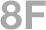 8F
