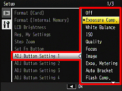 Press the [ADJ./OK] button to the left, and then press down to select [ADJ Button Setting 1] - [ADJ Button Setting 4]. Press the [ADJ./OK] button to the right.