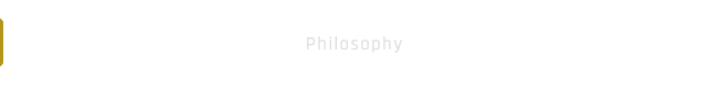 Philosophy 次のフィールドへ